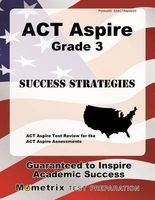 ACT Aspire Grade 3 Success Strategies Study Guide - ACT Aspire Test Review for the ACT Aspire Assessments (Paperback) - ACT Aspire Exam Secrets Test Prep Photo
