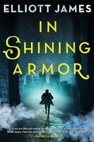 In Shining Armor (Paperback) - Elliott James Photo