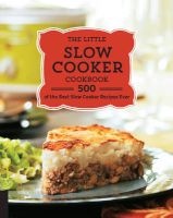 The Little Slow Cooker Cookbook - 500 of the Best Slow Cooker Recipes Ever (Paperback) - Quarto Publishing Photo
