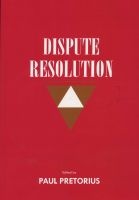 Dispute Resolution (Paperback) - Paul Pretorius Photo