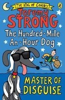 The Hundred-Mile-An-Hour Dog: Master of Disguise (Paperback) - Jeremy Strong Photo