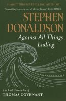Against All Things Ending - The Last Chronicles of Thomas Covenant (Paperback) - Stephen Donaldson Photo