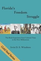 Florida's Freedom Struggle - The Black Experience from Colonial Time to the New Millennium (Paperback) - Irvin D S Winsboro Photo