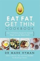 The Eat Fat Get Thin Cookbook - Over 175 Delicious Recipes for Sustained Weight Loss and Vibrant Health (Paperback) - Mark Hyman Photo