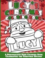 Lucy's Christmas Coloring Book - A Personalized Name Coloring Book Celebrating the Christmas Holiday (Paperback) - Lucy Books Photo