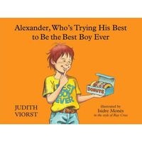 Alexander, Who's Trying His Best to Be the Best Boy Ever (Hardcover) - Judith Viorst Photo