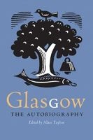 Glasgow - The Autobiography (Hardcover) - Alan Taylor Photo