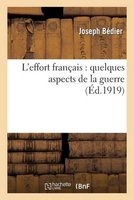 L'Effort Francais - Quelques Aspects de La Guerre (French, Paperback) - Bedier J Photo