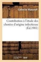 Contribution A L'Etude Des Chorees D'Origine Infectieuse (French, Paperback) - Catherine Mamonoff Photo