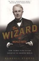 The Wizard of Menlo Park - How Thomas Alva Edison Invented the Modern World (Paperback) - Randall E Stross Photo