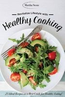 Revitalize Lifestyle with Healthy Cooking Book - 25 Ideal Recipes as a Best Guide for Healthy Eating! (Paperback) - Martha Stone Photo