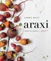 Araxi - Roots to Shoots; Farm Fresh Recipes (Hardcover) - Andrew Morrison Photo