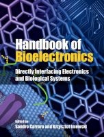 Handbook of Bioelectronics - Directly Interfacing Electronics and Biological Systems (Hardcover) - Sandro Carrara Photo