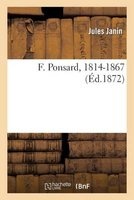 F. Ponsard, 1814-1867. Portrait A L Eau Forte (French, Paperback) - Jules Gabriel Janin Photo
