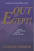 Out of Egypt! - Preparing the Way of the Lord in Your Life for History's Final Hour (Paperback, annotated edition) - Charles Crismier Photo