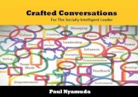 Crafted Conversations - For The Socially Intelligent Leader (Paperback) - Paul Nyamuda Photo