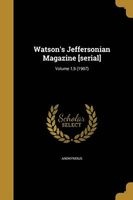 Watson's Jeffersonian Magazine [Serial]; Volume 1,9 (1907) (Paperback) -  Photo