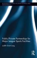 Public-Private Partnerships for Major League Sports Facilities (Hardcover) - Judith Grant Long Photo