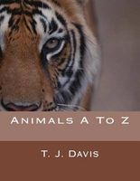 Animals A to Z (Paperback) - T J Davis Photo