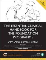 The Essential Clinical Handbook for the Foundation Programme: A Comprehensive Guide for Foundation Doctors on How to Achieve Your Eportfolio Core Clinical Competencies - Study Text (Paperback, 3rd edition) - Rameen Shakur Photo
