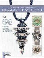's Beads in Motion - 24 Jewelry Projects That Spin, Sway, Swing, and Slide (Paperback) - Marcia DeCoster Photo