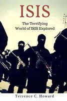 Isis - The Terrifying World of Isis Explored (Paperback) - Terrence C Howard Photo