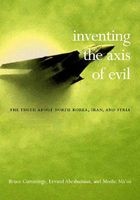Inventing the Axis of Evil - The Truth About North Korea, Iran, and Syria (Hardcover) - Bruce Cumings Photo