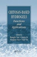 Chitosan-Based Hydrogels - Functions and Applications (Hardcover) - Kangde Yao Photo