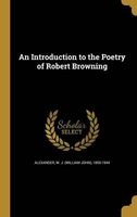 An Introduction to the Poetry of Robert Browning (Hardcover) - W J William John 1855 19 Alexander Photo