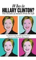 Who is Hillary Clinton? - Two Decades of Answers from the Left (Paperback) - Richard Kreitner Photo