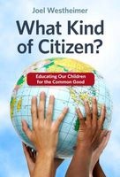 What Kind of Citizen? - Educating Our Children for the Common Good (Paperback) - Joel Westheimer Photo