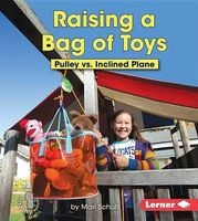 Raising a Bag of Toys - Pulley vs. Inclined Plane (Hardcover) - Mari C Schuh Photo