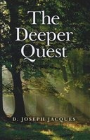 The Deeper Quest (Paperback) - D Joseph Jacques Photo