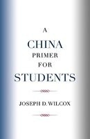 A China Primer for Students (Hardcover, New) - Joseph D Wilcox Photo