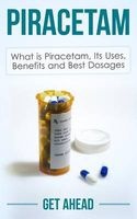 Piracetam - What Is Piracetam, Its Uses, Benefits and Best Dosages (Paperback) - Get Ahead Photo