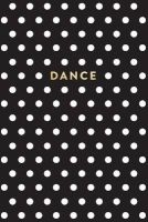 Black and White Polka Dot Notebook - Dance (Paperback) - Creative Notebooks Photo