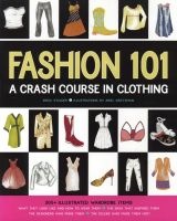 Fashion 101 - A Crash Course in Clothing (Paperback) - Erika Stalder Photo