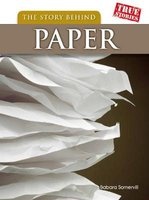 The Story Behind Paper (Paperback) - Barbara A Somervill Photo
