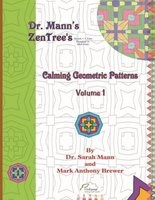 Dr. Mann's Zentree's Calming Geometric Patterns Vol 1 - Vol 1 (Paperback) - Mark Anthony Brewer Photo