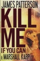 Kill Me If You Can (Hardcover) - James Patterson Photo