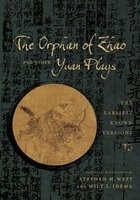 The Orphan of Zhao and Other Yuan Plays - The Earliest Known Versions (Hardcover) - Stephen H West Photo