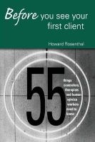 Before You See Your First Client - 55 Things Counselors, Therapists and Human Service Workers Need to Know (Paperback) - Howard Rosenthal Photo