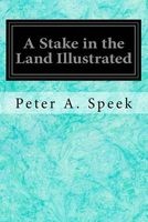 A Stake in the Land Illustrated (Paperback) - Peter A Speek Photo