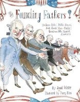The Founding Fathers! - Those Horse-Ridin', Fiddle-Playin', Book-Readin', Gun-Totin' Gentlemen Who Started America (Hardcover) - Jonah Winter Photo