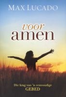 Voor Amen - Die Krag Van 'n Eenvoudige Gebed (Afrikaans, Paperback) - Max Lucado Photo