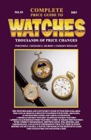 The Complete Price Guide to Watches (Paperback, 35th Revised edition) - Tom Engle Photo