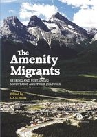 The Amenity Migrants - Seeking and Sustaining Mountains and Their Cultures (Hardcover) - L A G Moss Photo