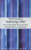 Authoring a PhD Thesis - How to Plan, Draft, Write and Finish a Doctoral Thesis or Dissertation (Paperback, New) - Patrick Dunleavy Photo