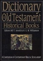 Dictionary Of The Old Testament Historical Books - A Compendium Of Contemporary Biblical Scholarship (Hardcover) - Bill T Arnold Photo