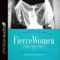 Fierce Women - The Power of a Soft Warrior (Standard format, CD) - Kimberly Wagner Photo